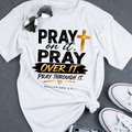 Pray On It Pray Over It Pray Through It | Philippians 4:6 Faith Design | DTF Transfer, UV Decal
