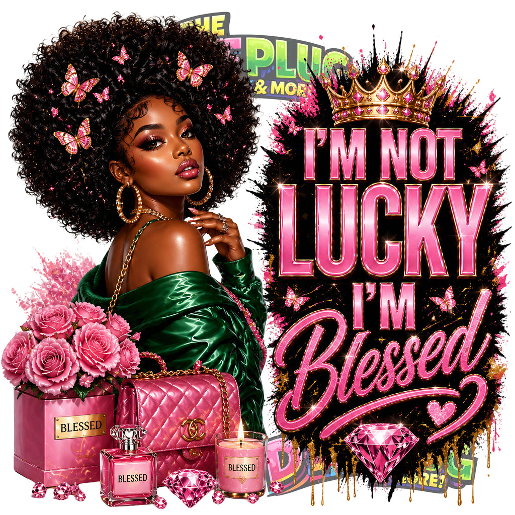 Not Lucky - I'm BLESSED